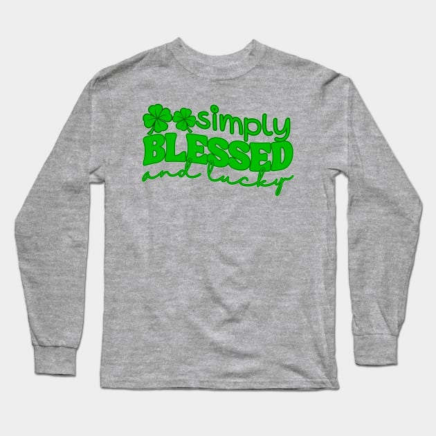 Simply Blessed And Lucky Long Sleeve T-Shirt by Annabelhut